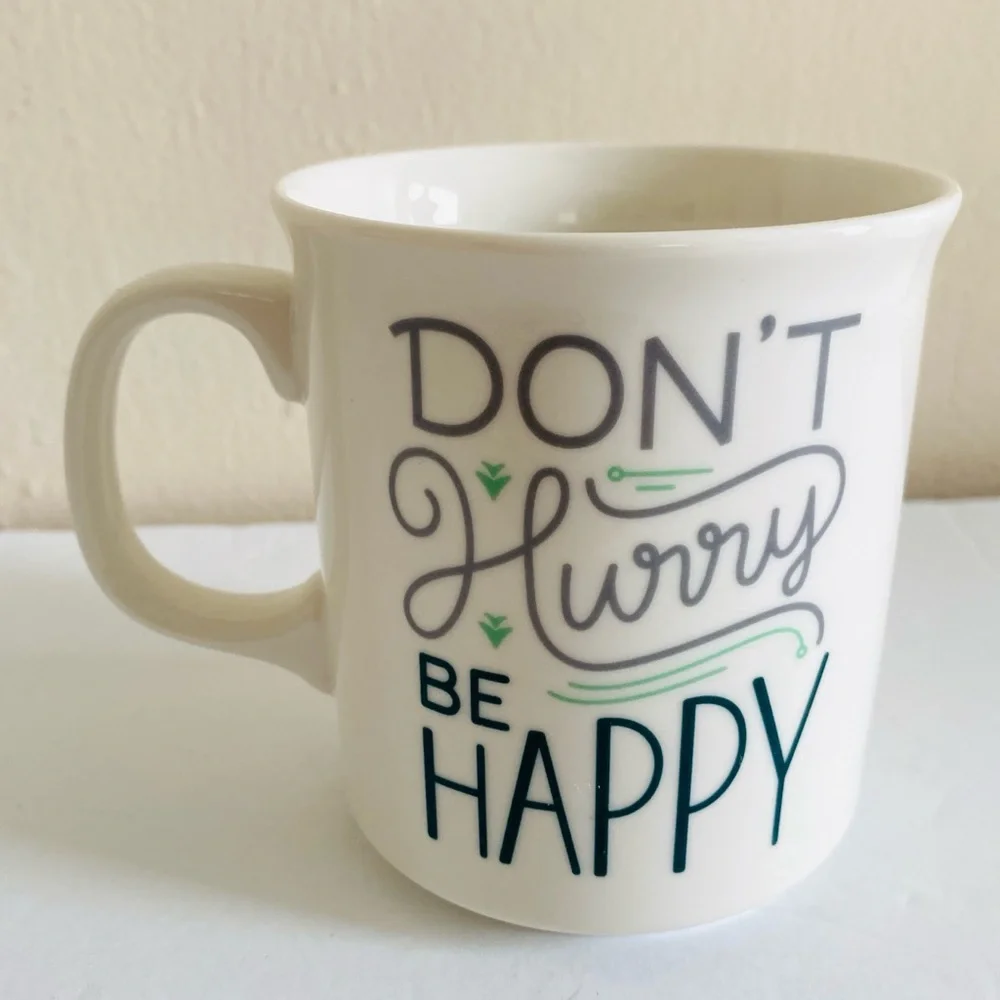 FRED MUG DONT HURRY BE HAPPY COFFEE TEA WHITE